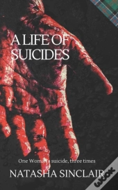 A Life Of Suicides: One Woman'S Suicide,