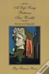 A Life Song Between Two Worlds: Revised And Expanded