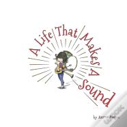 A Life That Makes A Sound