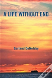 A Life Without End