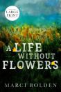 A Life Without Flowers (Large Print) - Preview