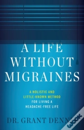 A Life Without Migraines