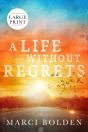 A Life Without Regrets  Large Print - Preview