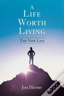 A Life Worth Living