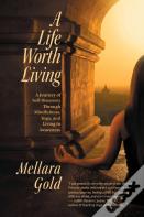 A Life Worth Living
