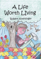 A Life Worth Living