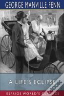 A Life'S Eclipse (Esprios Classics)