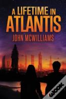A Lifetime In Atlantis