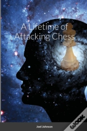 Capa do artigo A Lifetime Of Attacking Chess