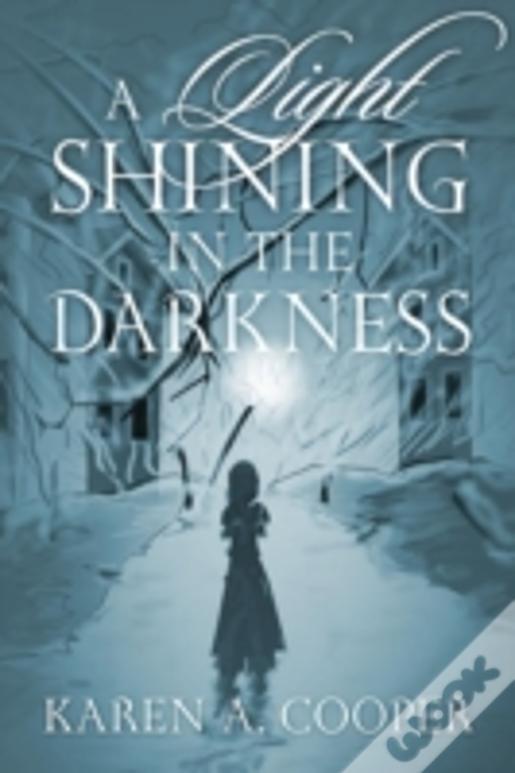 A Light Shining In The Darkness