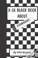 A Lil' Black Book About Consent