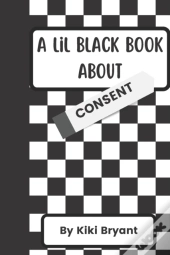 A Lil' Black Book About Consent