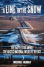 A Line In The Snow: The Battle For Anwr: - Preview