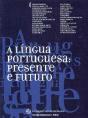 A Língua Portuguesa: Presente e Futuro - Preview