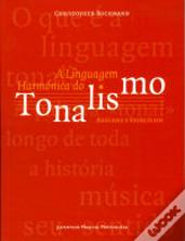 A Linguagem Harmónica do Tonalismo - Análises e Exercícios