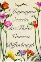 A Linguagem Secreta das Flores