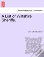 A List Of Wiltshire Sheriffs.