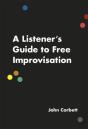 A Listener'S Guide To Free Improvisation - Preview