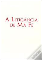 A Litigância de Má Fé