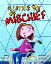 A Little Bit Of Mischief