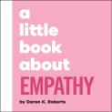 A Little Book About Empathy