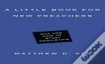 A Little Book For New Preachers Â€“ Why And How To Study Homiletics