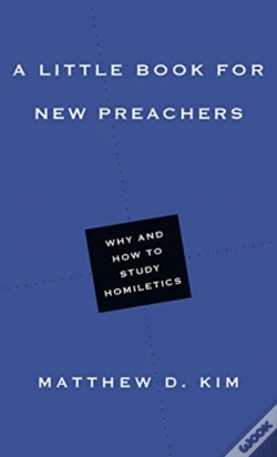 Capa do artigo A Little Book For New Preachers Â€“ Why And How To Study Homiletics