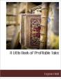 A Little Book Of Profitable Tales - Preview