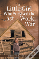 A Little Girl Who Survived The Last World War