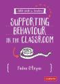 A Little Guide For Teachers: Supporting Behaviour In The Classroom - Preview