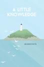 A Little Knowledge - Preview