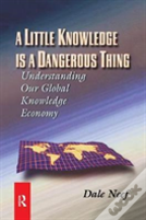 A Little Knowledge Is A Dangerous Thing