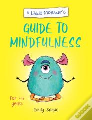 A Little Monsterâ€™S Guide To Mindfulness