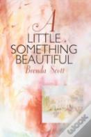A Little Something Beautiful