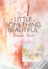 A Little Something Beautiful
