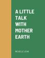 A Little Talk With Mother Earth - Preview