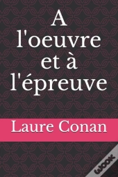 A L'Oeuvre Et A L'Epreuve