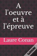 A L'Oeuvre Et A L'Epreuve