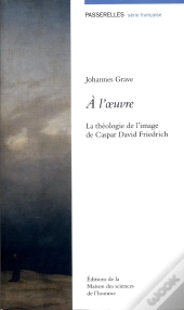 À L'Oeuvre ; La Théorie De L'Image De Caspar David Friedrich