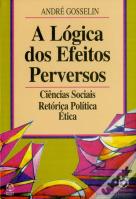 A Lógica dos Efeitos Perversos