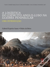 A Logística do Exército Anglo-Luso Na Guerra Peninsular