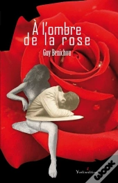 A L'Ombre De La Rose