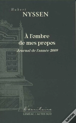 Capa do artigo À L'Ombre De Mes Propos ; Journal De L'Année 2009