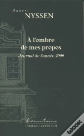 À L'Ombre De Mes Propos ; Journal De L'Année 2009