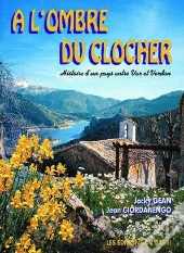 A L'Ombre Du Clocher : Histoire D'Un Pays Entre Var Et Verdon