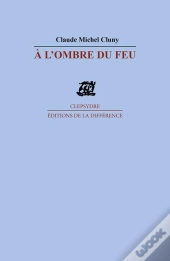 A L'Ombre Du Feu