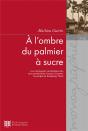 À L?'Ombre Du Palmier À Sucre : Les Campagnes Cambodgiennes Sous Protectorat Français À Travers L'Exemple De Kampong Thom - Preview