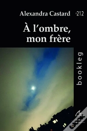 À L'Ombre, Mon Frère
