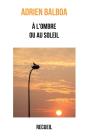 A L'Ombre Ou Au Soleil : Recueil - Preview