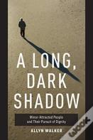 A Long, Dark Shadow